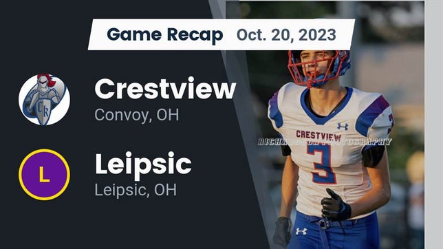 Watch this highlight video of the Crestview (Convoy, OH) football team in its game Recap: Crestview  vs. Leipsic  2023 on Oct 20, 2023