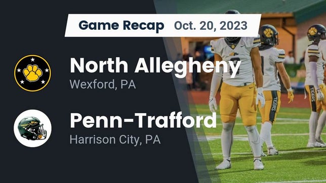 Watch this highlight video of the North Allegheny (Wexford, PA) football team in its game Recap: North Allegheny  vs. Penn-Trafford  2023 on Oct 20, 2023