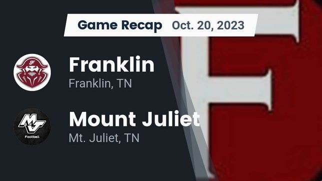 Watch this highlight video of the Franklin (TN) football team in its game Recap: Franklin  vs. Mount Juliet  2023 on Oct 20, 2023