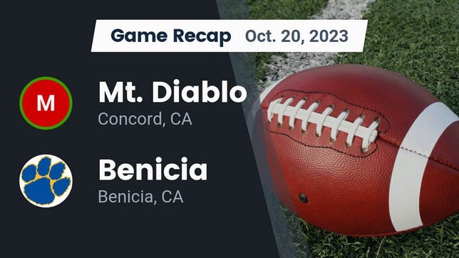 Watch this highlight video of the Mt. Diablo (Concord, CA) football team in its game Recap: Mt. Diablo  vs. Benicia  2023 on Oct 20, 2023