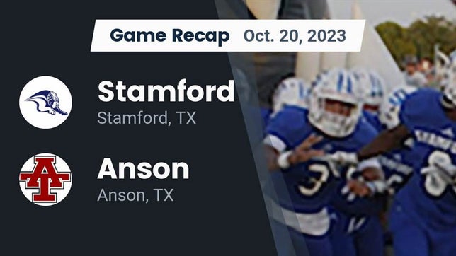 Watch this highlight video of the Stamford (TX) football team in its game Recap: Stamford  vs. Anson  2023 on Oct 20, 2023