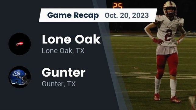 Watch this highlight video of the Lone Oak (TX) football team in its game Recap: Lone Oak  vs. Gunter  2023 on Oct 20, 2023