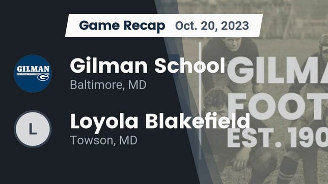 Watch this highlight video of the Gilman (Baltimore, MD) football team in its game Recap: Gilman School vs. Loyola Blakefield  2023 on Oct 20, 2023