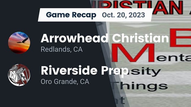 Watch this highlight video of the Arrowhead Christian (Redlands, CA) football team in its game Recap: Arrowhead Christian  vs. Riverside Prep  2023 on Oct 20, 2023