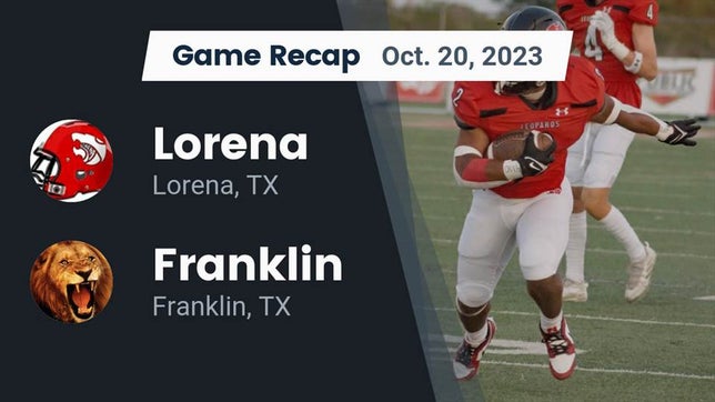 Watch this highlight video of the Lorena (TX) football team in its game Recap: Lorena  vs. Franklin  2023 on Oct 20, 2023