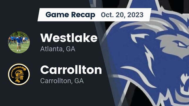 Watch this highlight video of the Westlake (Atlanta, GA) football team in its game Recap: Westlake  vs. Carrollton  2023 on Oct 20, 2023