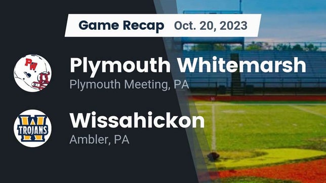 Watch this highlight video of the Plymouth Whitemarsh (Plymouth Meeting, PA) football team in its game Recap: Plymouth Whitemarsh  vs. Wissahickon  2023 on Oct 20, 2023