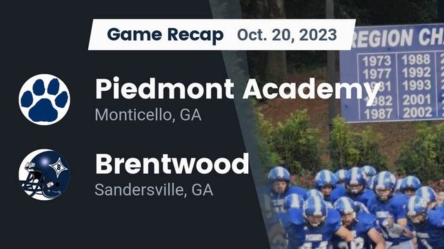 Watch this highlight video of the Piedmont Academy (Monticello, GA) football team in its game Recap: Piedmont Academy  vs. Brentwood  2023 on Oct 20, 2023