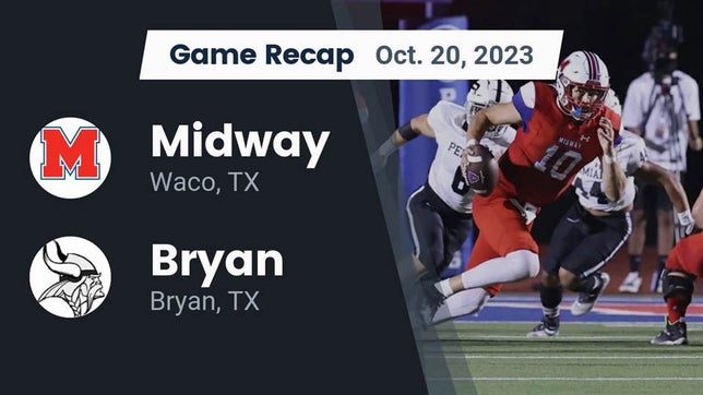 Watch this highlight video of the Midway (Waco, TX) football team in its game Recap: Midway  vs. Bryan  2023 on Oct 20, 2023