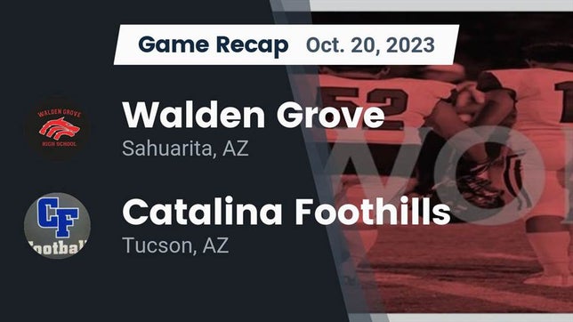 Watch this highlight video of the Walden Grove (Sahuarita, AZ) football team in its game Recap: Walden Grove  vs. Catalina Foothills  2023 on Oct 20, 2023