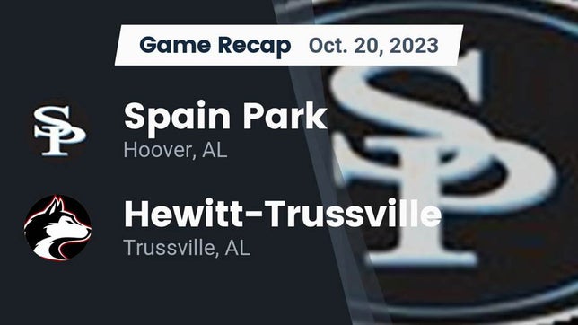 Watch this highlight video of the Spain Park (Hoover, AL) football team in its game Recap: Spain Park  vs. Hewitt-Trussville  2023 on Oct 20, 2023