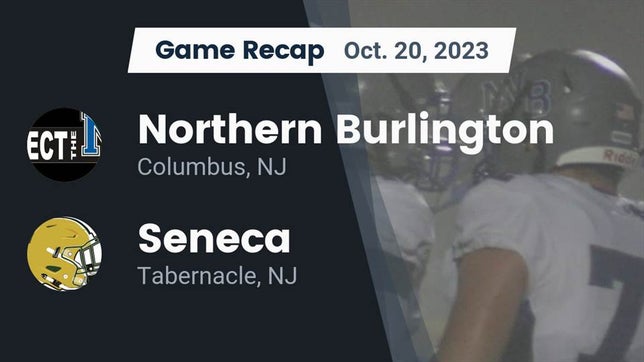 Watch this highlight video of the Northern Burlington (Columbus, NJ) football team in its game Recap: Northern Burlington  vs. Seneca  2023 on Oct 20, 2023