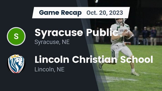 Watch this highlight video of the Syracuse (NE) football team in its game Recap: Syracuse Public  vs. Lincoln Christian School 2023 on Oct 20, 2023