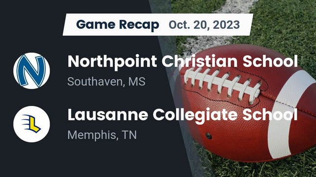 Watch this highlight video of the Northpoint Christian (Southaven, MS) football team in its game Recap: Northpoint Christian School vs. Lausanne Collegiate School 2023 on Oct 20, 2023