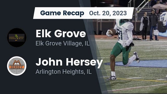 Watch this highlight video of the Elk Grove (Elk Grove Village, IL) football team in its game Recap: Elk Grove  vs. John Hersey  2023 on Oct 20, 2023
