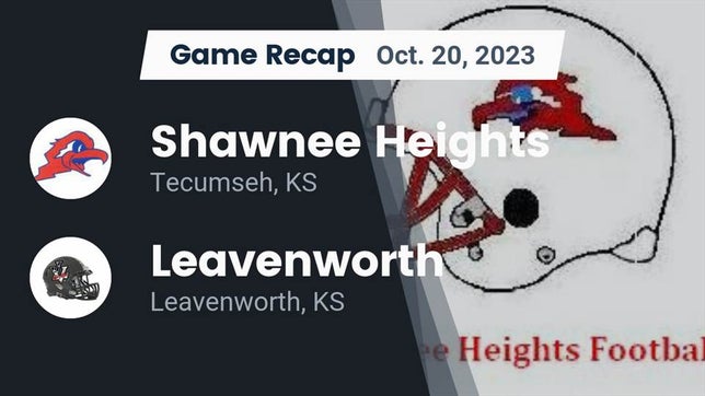 Watch this highlight video of the Shawnee Heights (Tecumseh, KS) football team in its game Recap: Shawnee Heights  vs. Leavenworth  2023 on Oct 20, 2023