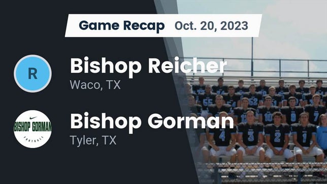 Watch this highlight video of the Reicher Catholic (Waco, TX) football team in its game Recap: Bishop Reicher  vs. Bishop Gorman  2023 on Oct 20, 2023