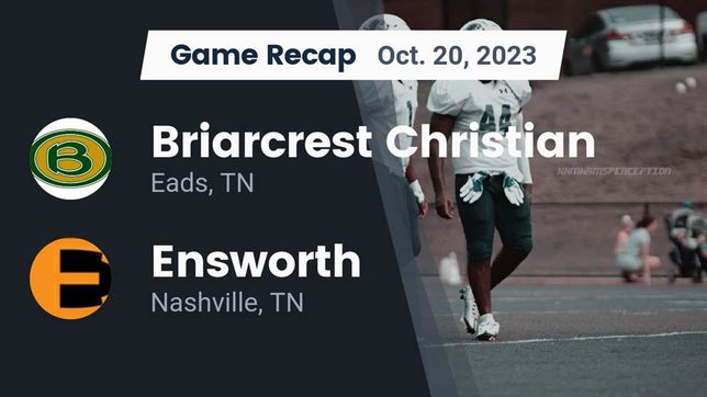 Watch this highlight video of the Briarcrest Christian (Eads, TN) football team in its game Recap: Briarcrest Christian  vs. Ensworth  2023 on Oct 20, 2023