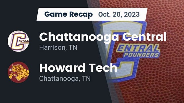 Watch this highlight video of the Chattanooga Central (Harrison, TN) football team in its game Recap: Chattanooga Central  vs. Howard Tech  2023 on Oct 20, 2023