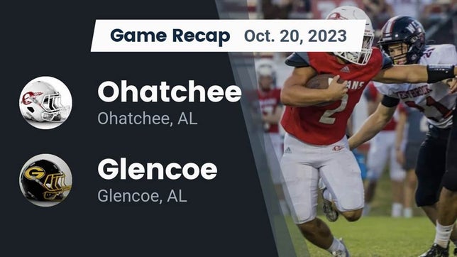 Watch this highlight video of the Ohatchee (AL) football team in its game Recap: Ohatchee  vs. Glencoe  2023 on Oct 20, 2023