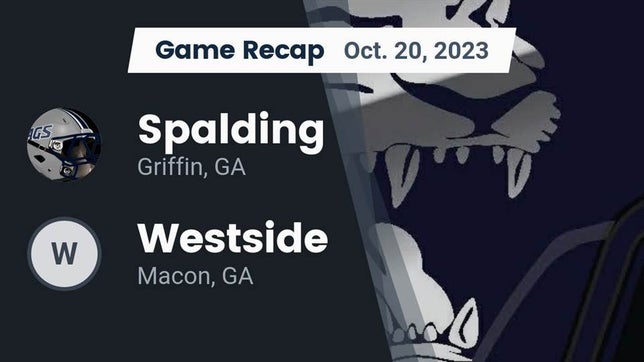 Watch this highlight video of the Spalding (Griffin, GA) football team in its game Recap: Spalding  vs. Westside  2023 on Oct 20, 2023