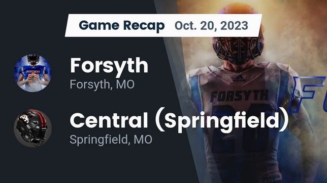 Watch this highlight video of the Forsyth (MO) football team in its game Recap: Forsyth  vs. Central  (Springfield) 2023 on Oct 20, 2023