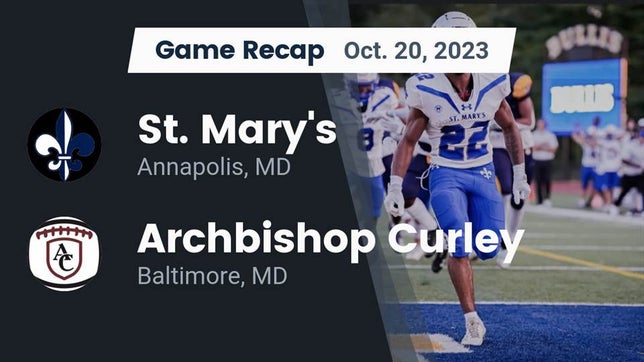 Watch this highlight video of the St. Mary's (Annapolis, MD) football team in its game Recap: St. Mary's  vs. Archbishop Curley  2023 on Oct 20, 2023