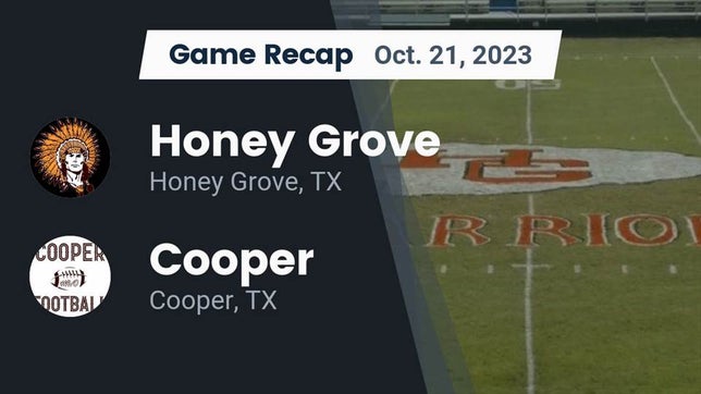 Watch this highlight video of the Honey Grove (TX) football team in its game Recap: Honey Grove  vs. Cooper  2023 on Oct 20, 2023