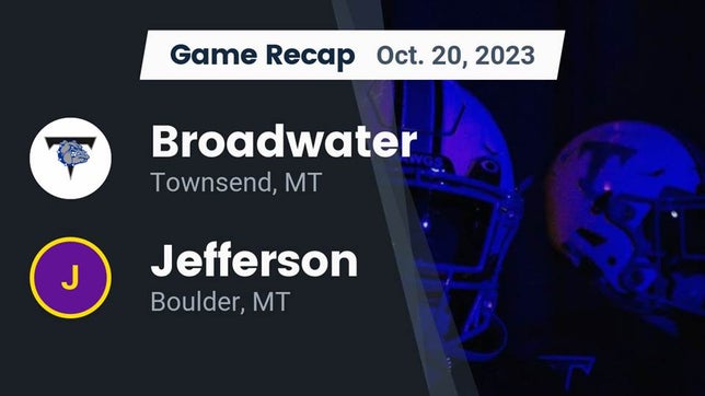 Watch this highlight video of the Broadwater (Townsend, MT) football team in its game Recap: Broadwater  vs. Jefferson  2023 on Oct 20, 2023
