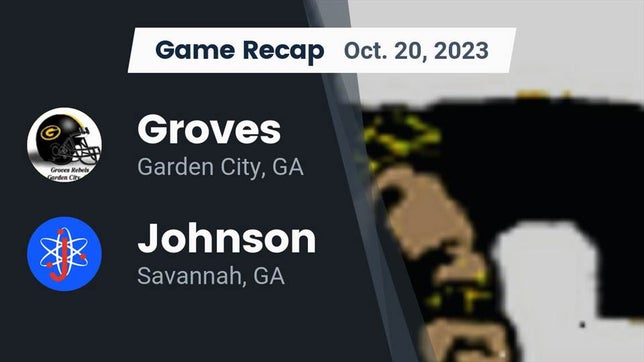 Watch this highlight video of the Groves (Garden City, GA) football team in its game Recap: Groves  vs. Johnson  2023 on Oct 19, 2023