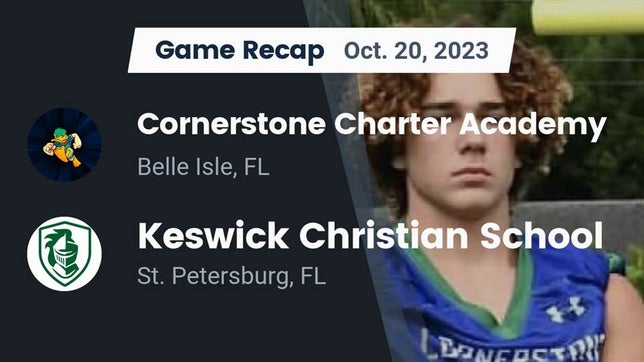 Watch this highlight video of the Cornerstone Charter Academy (Belle Isle, FL) football team in its game Recap: Cornerstone Charter Academy vs. Keswick Christian School 2023 on Oct 20, 2023