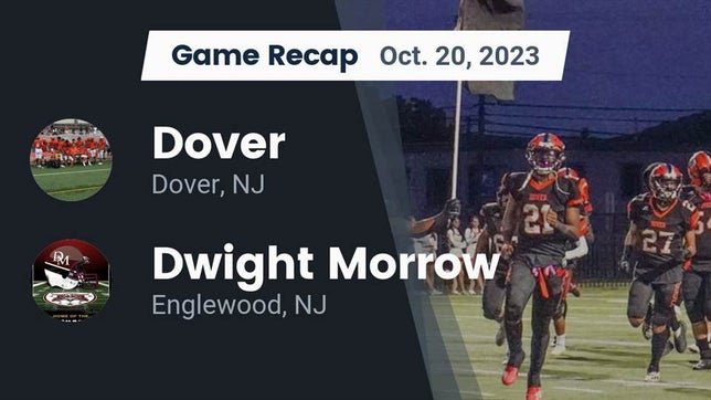 Watch this highlight video of the Dover (NJ) football team in its game Recap: Dover  vs. Dwight Morrow  2023 on Oct 20, 2023