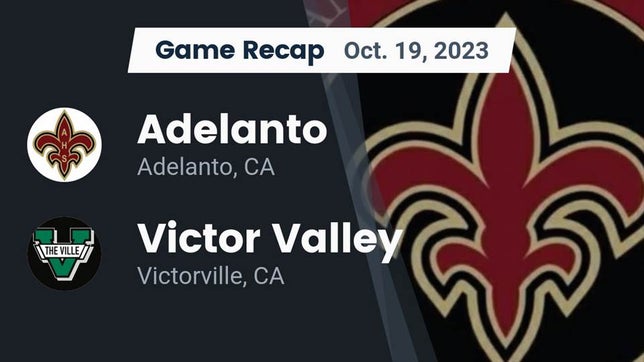 Watch this highlight video of the Adelanto (CA) football team in its game Recap: Adelanto  vs. Victor Valley  2023 on Oct 20, 2023