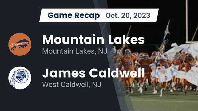 Watch this highlight video of the Mountain Lakes (NJ) football team in its game Recap: Mountain Lakes  vs. James Caldwell  2023 on Oct 20, 2023