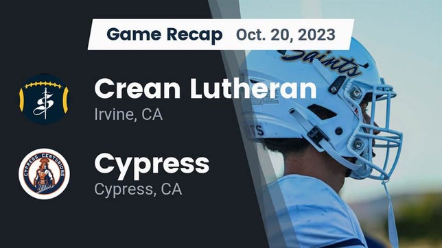 Watch this highlight video of the Crean Lutheran (Irvine, CA) football team in its game Recap: Crean Lutheran  vs. Cypress  2023 on Oct 21, 2023