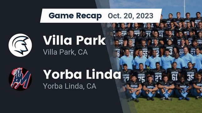 Watch this highlight video of the Villa Park (CA) football team in its game Recap: Villa Park  vs. Yorba Linda  2023 on Oct 20, 2023
