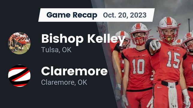 Watch this highlight video of the Bishop Kelley (Tulsa, OK) football team in its game Recap: Bishop Kelley  vs. Claremore  2023 on Oct 20, 2023