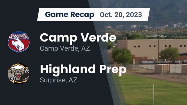 Watch this highlight video of the Camp Verde (AZ) football team in its game Recap: Camp Verde  vs. Highland Prep   2023 on Oct 20, 2023