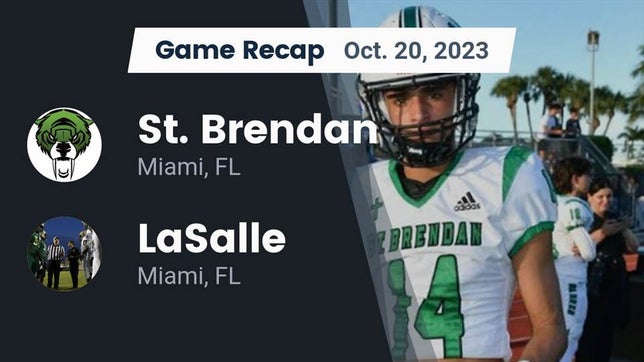 Watch this highlight video of the St. Brendan (Miami, FL) football team in its game Recap: St. Brendan  vs. LaSalle  2023 on Oct 20, 2023