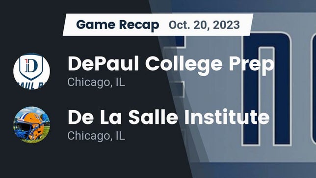 Watch this highlight video of the DePaul College Prep (Chicago, IL) football team in its game Recap: DePaul College Prep vs. De La Salle Institute 2023 on Oct 20, 2023