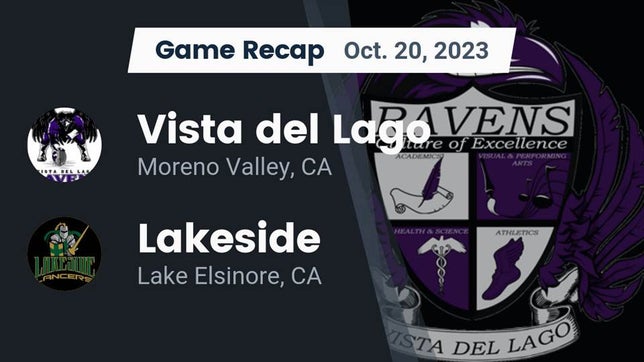 Watch this highlight video of the Vista del Lago (Moreno Valley, CA) football team in its game Recap: Vista del Lago  vs. Lakeside  2023 on Oct 20, 2023
