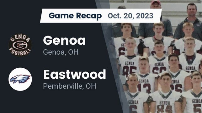 Watch this highlight video of the Genoa Area (Genoa, OH) football team in its game Recap: Genoa  vs. Eastwood  2023 on Oct 20, 2023