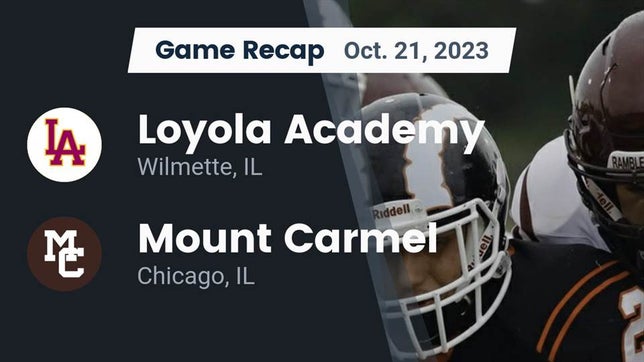 Watch this highlight video of the Loyola Academy (Wilmette, IL) football team in its game Recap: Loyola Academy  vs. Mount Carmel  2023 on Oct 21, 2023