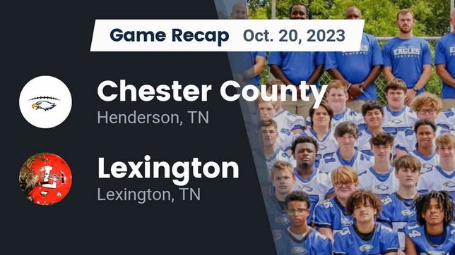 Watch this highlight video of the Chester County (Henderson, TN) football team in its game Recap: Chester County  vs. Lexington  2023 on Oct 20, 2023
