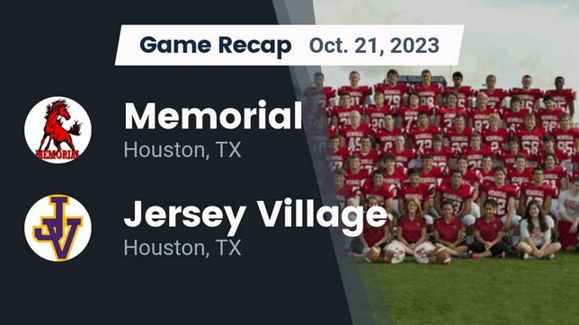 Watch this highlight video of the Memorial (Houston, TX) football team in its game Recap: Memorial  vs. Jersey Village  2023 on Oct 21, 2023