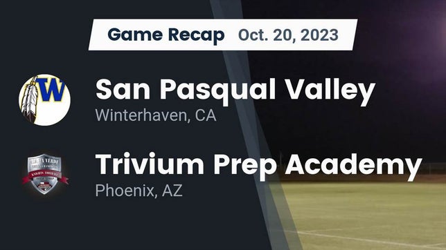 Watch this highlight video of the San Pasqual Valley (Winterhaven, CA) football team in its game Recap: San Pasqual Valley  vs. Trivium Prep Academy 2023 on Oct 20, 2023