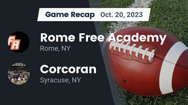 Watch this highlight video of the Rome Free Academy (Rome, NY) football team in its game Recap: Rome Free Academy  vs. Corcoran  2023 on Oct 20, 2023