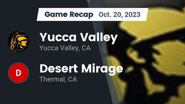 Watch this highlight video of the Yucca Valley (CA) football team in its game Recap: Yucca Valley  vs. Desert Mirage  2023 on Oct 20, 2023