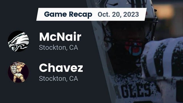 Watch this highlight video of the McNair (Stockton, CA) football team in its game Recap: McNair  vs. Chavez  2023 on Oct 20, 2023