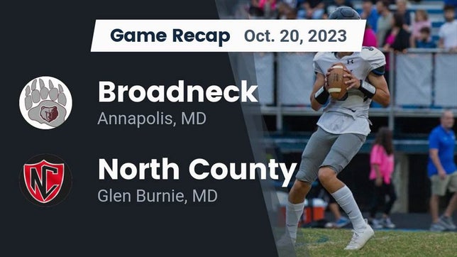 Watch this highlight video of the Broadneck (Annapolis, MD) football team in its game Recap: Broadneck  vs. North County  2023 on Oct 20, 2023